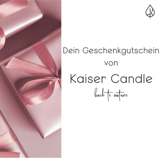 Mach deinen Liebsten eine Freude und lass ihnen selbst die Wahl mit einem Geschenkgutschein von Kaiser Candle.